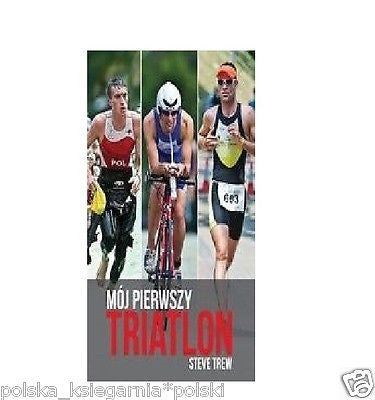 MOJ PIERWSZY TRIATLON Steve Trew polska ksiegarnia POLISH BOOK *JBook