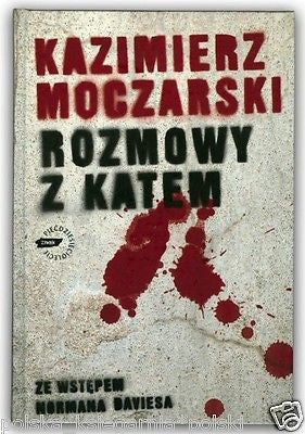 ROZMOWY Z KATEM Kazimierz Moczarski polska ksiazka TWARDA wstep Norman Davies JB