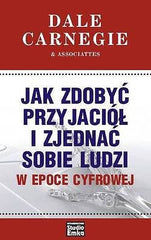 JAK ZDOBYC PRZYJACIOL I ZJEDNAC SOBIE LUDZI W EPOCE CYFROWEJ D Carnegie *T JBook