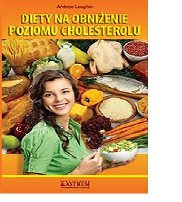 DIETY NA OBNIZENIE POZIOMU CHOLESTEROLU Andrew Laughin Polish Book *JBook