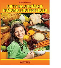 DIETY NA OBNIZENIE POZIOMU CHOLESTEROLU Andrew Laughin Polish Book *JBook