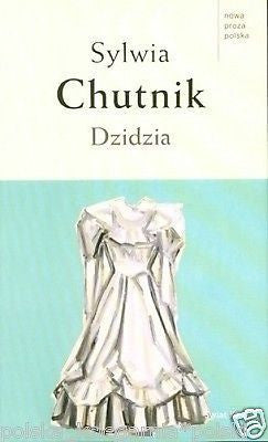 Sylwia Chutnik DZIDZIA polska ksiazka POLISH BOOK nominacja do NIKE *JBook