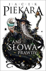 ANI SLOWA PRAWDY (CZARODZIEJ) Jacek Piekara POLISH BOOK polska ksiegarnia *JBook