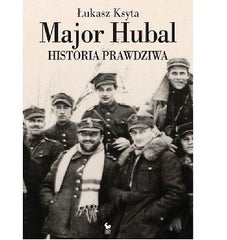 MAJOR HUBAL HISTORIA PRAWDZIWA Lukasz Ksyta wysylka 24h polskie ksiazki *JBook