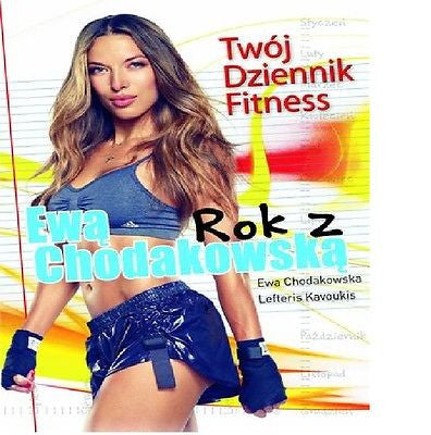 ROK Z EWA CHODAKOWSKA twoj dziennik fitness Lefteris Kavoukis  *T *JBook