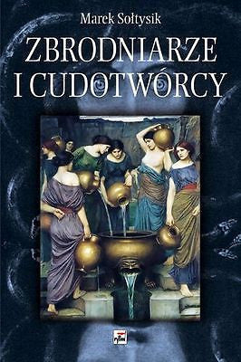 ZBRODNIARZE I CUDOTWORCY Marek Soltysik TWARDA wys. 24h! polskie ksiazki *JBook