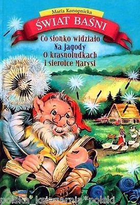 Maria Konopnicka SWIAT BASNI CO SLONKO WIDZIALO na jagody TWARDA *T  *JBooks
