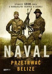 PRZETRWAC BELIZE OPOWIESC GROM-OWCA O MORDERCZYM TRENINGU W DZUNGLI NAVAL *JBook