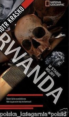 Piotr Krasko RWANDA W STANIE WOJNY reportaz wys 24h National Geographic *T JBook