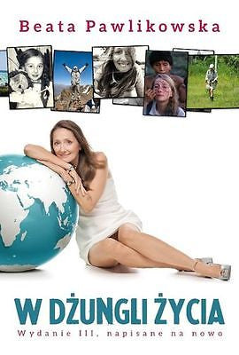 W DZUNGLI ZYCIA Beata Pawlikowska wysylka 24h! polska ksiazka *T *JBook