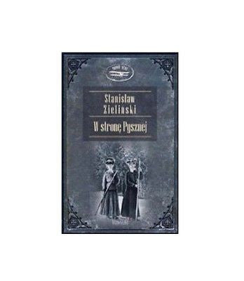 W STRONE PYSZNEJ Stanislaw Zielinski ksiazka polska Polish books twarda  *JBook