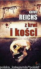 Z KRWI I KOSCI Kathy Reichs kryminal po polsku wysylka 24h POLISH BOOK *T *JBook