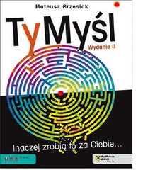 TY MYSL INACZEJ ZROBIA TO ZA CIEBIE Mateusz Grzesiak polskie ksiazki *T *JBook