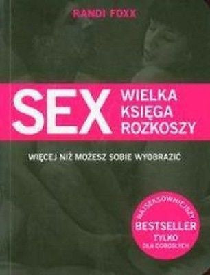 Randi Foxx SEX WIELKA KSIEGA ROZKOSZY  seks polskie ksiazki *T *JBooks