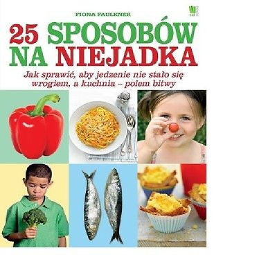 Fiona Faulkner 25 SPOSOBOW NA NIEJADKA porady przepisy polska ksiazka *JBooks
