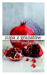 ZUPA Z GRANATOW Marsha Mehran Polish book ksiazka polska ksiegarnia *JBook