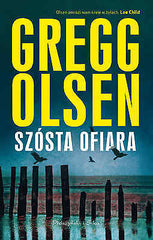 SZOSTA OFIARA GREGG OLSEN KRYMINAL polskie ksiazki Polish book CRIME *T *JBook