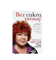BEZ CUKRU PROSZE Katarzyna Miller polska ksiegarnia ksiazka wspomnienia *JBook