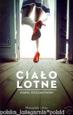 Pawel Mossakowski CIALO LOTNE ksiazka polska POLISH BOOK wys. 24h! NOWA *JBook
