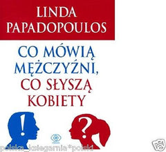 CO MOWIA MEZCZYZNI CO SLYSZA KOBIETY Linda Papadopoulos polska ksiegarnia *JBook