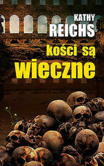 KOSCI SA WIECZNE KATHY REICHS KRYMINAL polska ksiazka  wys 24h!   *JBook