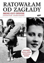 RATOWALAM OD ZAGLADY Irene Gut Opdyke JENINIFER ARMSTRONG zaglada Zydow *U*JBook