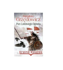 PAN LODOWEGO OGRODU TOM 4 Jaroslaw Grzedowicz wys. 24h polskie ksiazki *T *JBook