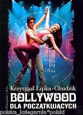 Krzysztof Lipka Chudzik BOLLYWOOD DLA POCZATKUJACYCH polska ksiazka *T *JBook
