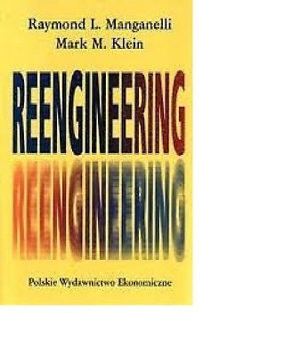 REENGINEERING Manganelli Raymond L. Klein Mark M 24h! polska ksiazka *U *JBook