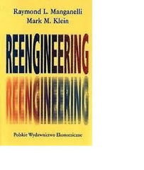REENGINEERING Manganelli Raymond L. Klein Mark M 24h! polska ksiazka *U *JBook