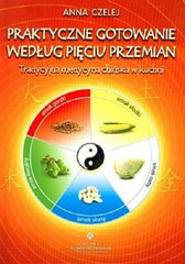 Anna Czelej PRAKTYCZNE GOTOWANIE WEDLUG PIECIU PRZEMIAN 24h! Polish book *JBook