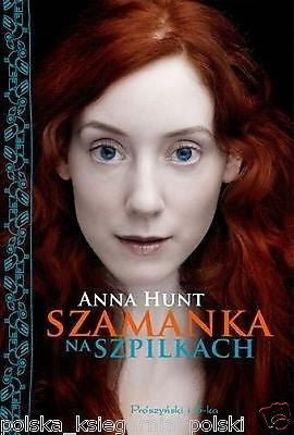 ANNA HUNT SZAMANKA NA SZPILKACH literatura dla kobiet POLISH BOOK *JBook