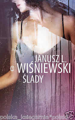 SLADY Janusz L Wisniewski TWARDA beletrystyka 24h! polskie ksiazki *T *JBook