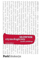 SLOWNIK ETYMOLOGICZNY JEZYKA POLSKIEGO Izabela Malmor POLISH BOOK *T  *JBook