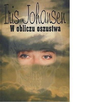 W OBLICZU OSZUSTWA Iris Johansen wysylka 24h! TWARDA polskie ksiazki *U *JBook