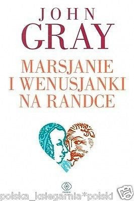 John Gray MARSJANIE I WENUSJANKI NA RANDCE psychologia polska ksiazka *T *JBooks
