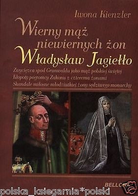 WIERNY MAZ NIEWIERNYCH ZON WLADYSLAW JAGIELLO Iwona Kienzler ksiazka *T *JBooks