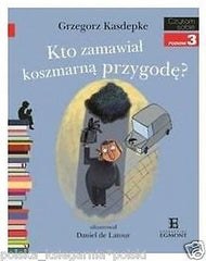 KTO ZAMAWIAL KOSZMARNA PRZYGODE Grzegorz Kasdepke seria CZYTAM SOBIE *JBOOK