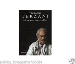 NIC NIE ZDARZA SIE PRZYPADKIEM Tiziano Terzani  POLISH BOOK  wys. 24h !! *JBook