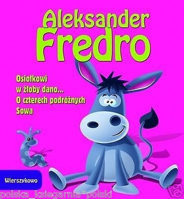 OSIOLKOWI W ZLOBY DANO O CZTERECH PODROZNYCH SOWA Aleksander Fredro 24h! *JBook