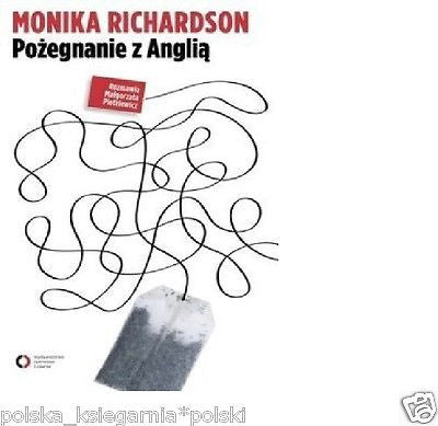 POZEGNANIE Z ANGLIA Monika Richardson wys. 24h! polska ksiegarnia *T *JBook