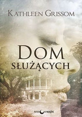 Kathleen Grissom DOM SLUZACYCH wys 24h! Polska ksiegarnia Polish book *T  *JBook