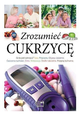 ZROZUMIEC CUKRZYCE CATH FELIX OLIVER LUCAS zdrowie cukrzyca TWARDA *T *JBook