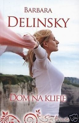 Barbara Delinsky DOM NA KLIFIE polskie ksiazki polska ksiegarnia wys. 24h *JBook