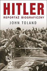 HITLER REPORTAZ BIOGRAFICZNY John Toland 24h!! polskie ksiazki TWARDA *T  *JBook