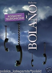 ROZMOWY TELEFONICZNE OPOWIADANIA Roberto Bolano wys. 24h! POLSKIE KSIAZKI *JBook