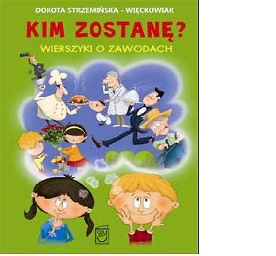 KIM ZOSTANE WIERSZYKI O ZAWODACH DOROTA STRZEMINSKA-WIECKOWIAK wys 24h!! *JBook