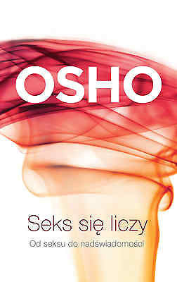 SEKS SIE LICZY Osho Od seksu do nadswiadomosci ksiazka polska POLISH BOOK *JBook