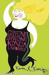 GRZECZNE DZIEWCZYNKI KONCZA Z NADWAGA Karen R. Koenig Polish Book *T *JBook