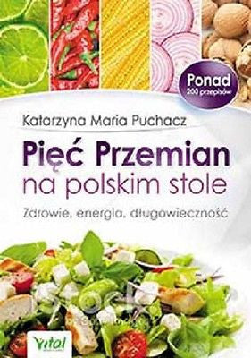 PIEC PRZEMIAN NA POLSKIM STOLE KATARZYNA MARIA PUCHACZ przepisy *T *JBook